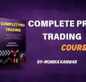 Complete Pro Trading Course by Monika India Bull