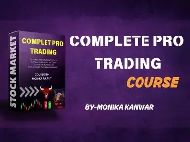 Complete Pro Trading Course by Monika India Bull